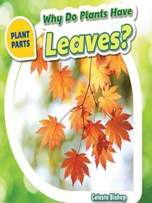 cover image of Why Do Plants Have Leaves?